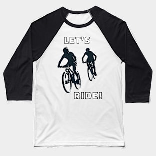 Let's Ride Baseball T-Shirt